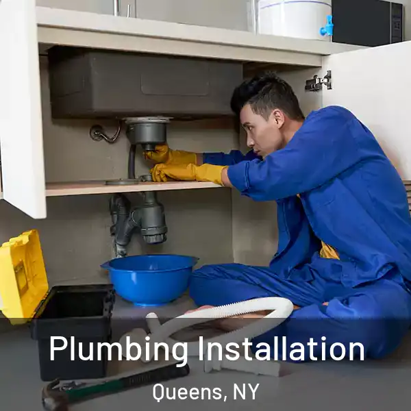  Plumbing Installation Queens, NY