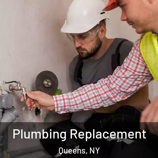  Plumbing Replacement Queens, NY